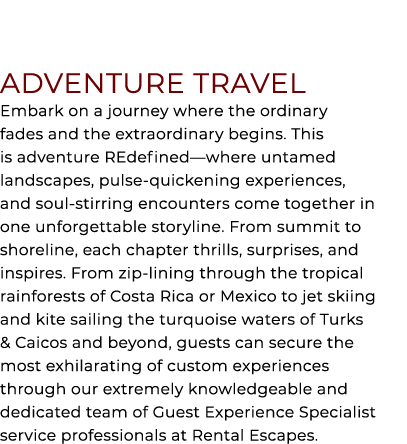 ADVENTURE TRAVEL Embark on a journey where the ordinary fades and the extraordinary begins. This is adventure REdefin...