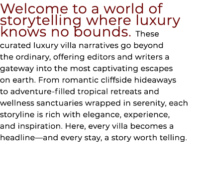 Welcome to a world of storytelling where luxury knows no bounds. These curated luxury villa narratives go beyond the ...